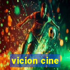 vicion cine